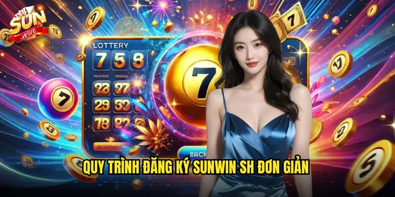 Quy trình đăng ký sunwin sh đơn giản