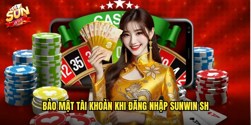 Bảo mật tài khoản khi đăng nhập sunwin sh