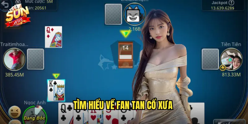Tìm hiểu về Fan Tan cổ xưa