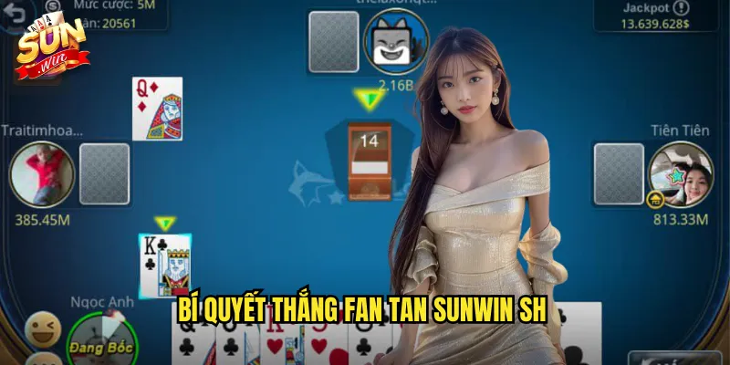 Bí quyết thắng Fan Tan Sunwin SH