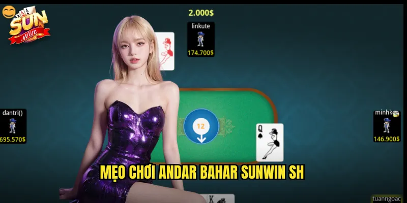 Mẹo chơi Andar Bahar Sunwin SH