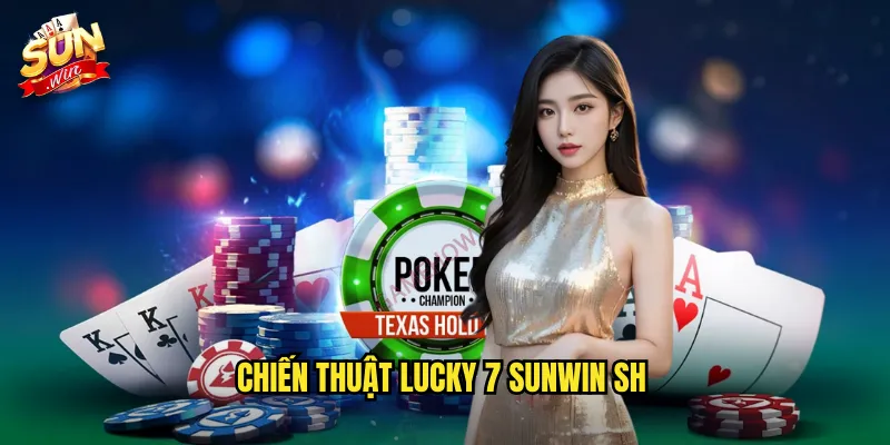 Chiến thuật Lucky 7 sunwin sh